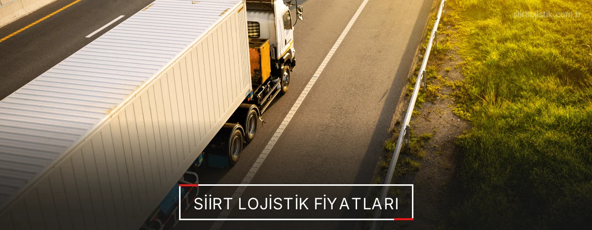Siirt Lojistik Fiyatları