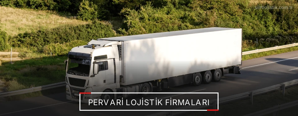 Pervari Lojistik Taşımacılık Pervari Lojistik Taşımacılık