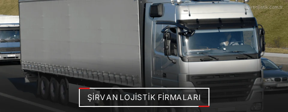 Şirvan Lojistik Taşımacılık Şirvan Lojistik Taşımacılık