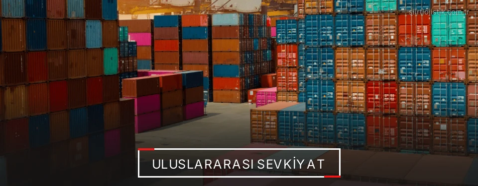 Siirt Uluslararası Karayolu Lojistik Firmaları Siirt Uluslararası Karayolu Lojistik Firmaları